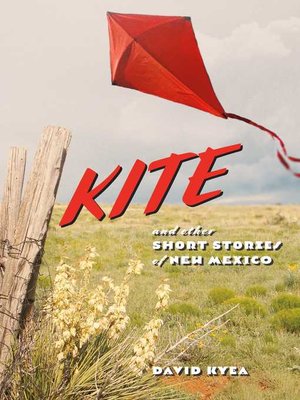 cover image of KITE and Other Short Stories of New Mexico
